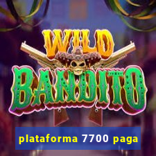 plataforma 7700 paga